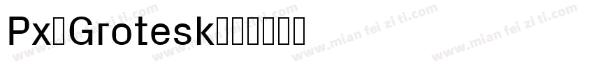 Px Grotesk字体转换